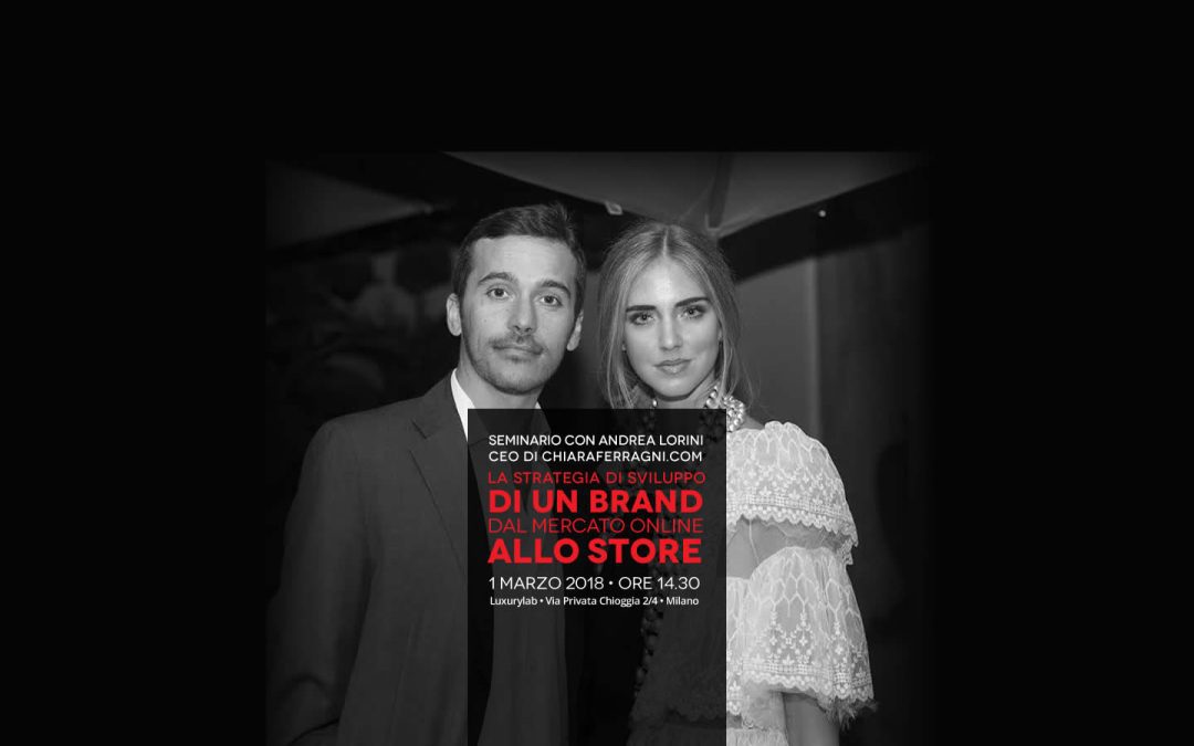 INCONTRO CON ANDREA LORINI, CEO DI CHIARA FERRAGNI COLLECTION E CHIARAFERRAGNI.COM