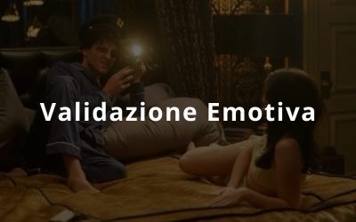 Validazione Emotiva: che cos’è?