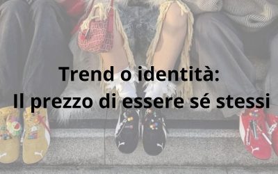 Trend o identità: Il prezzo di essere sé stessi