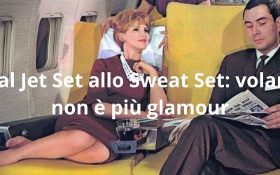 Dal Jet Set allo Sweat Set: volare non è più glamour