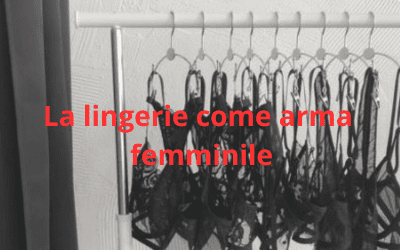 La lingerie come arma femminile