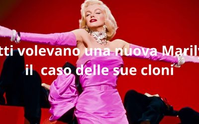 Tutti volevano una nuova Marilyn: il curioso caso delle sue cloni