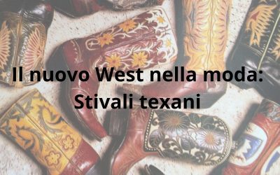 Il nuovo West nella moda: Stivali texani