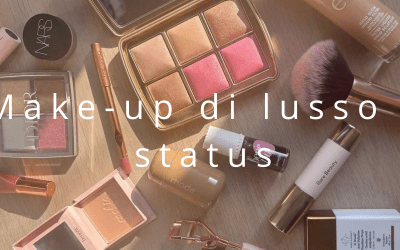 Make-up di lusso e status: cosa dice davvero il tuo beauty?