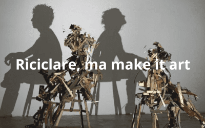 Riciclare, ma make it art