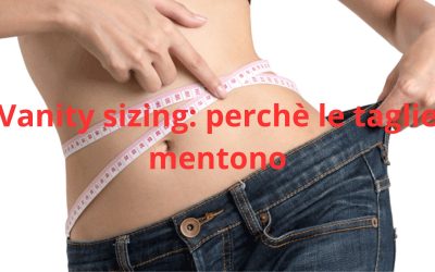 Vanity sizing: perchè le taglie mentono
