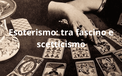 Esoterismo: tra fascino e scetticismo