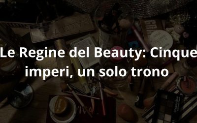 Le Regine del Beauty: Cinque imperi, un solo trono