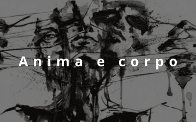 Anima e corpo, inconciliabile respiro