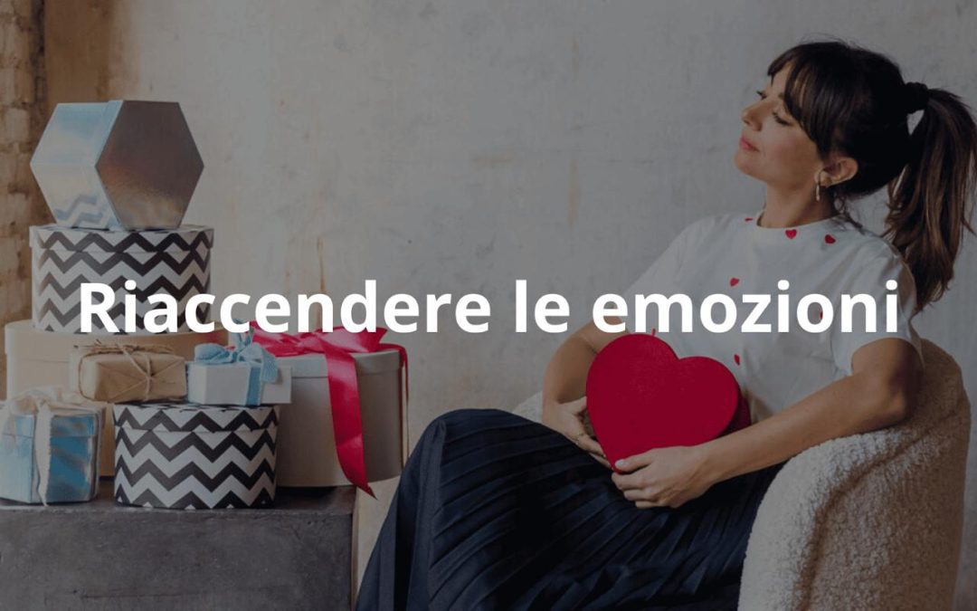 Riaccendere le emozioni