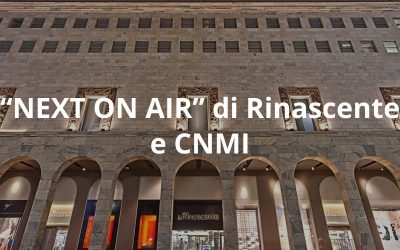 I brand selezionati per “NEXT ON AIR” di CNMI e Rinascente