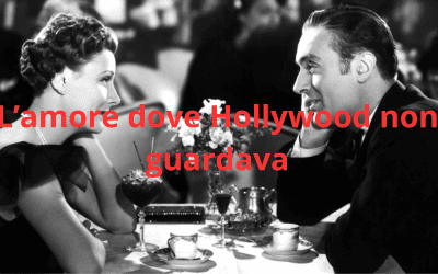 L’amore dove Hollywood non guardava