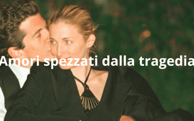 Amori spezzati dalla tragedia