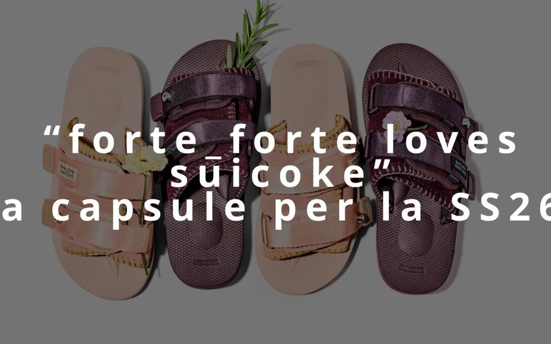 Forte_forte e Suicoke collaborano per la Primavera Estate 2026