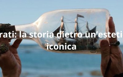Pirati: la storia dietro un’estetica iconica