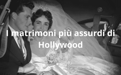 I matrimoni più assurdi di Hollywood