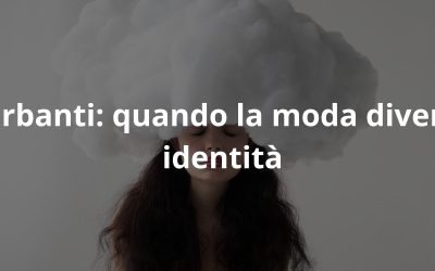 Turbanti: quando la moda diventa identità