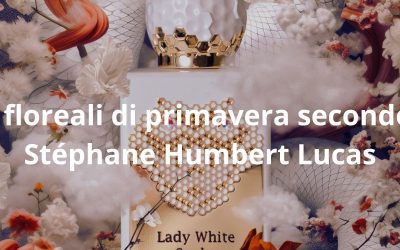 I floreali di primavera secondo Stéphane Humbert Lucas