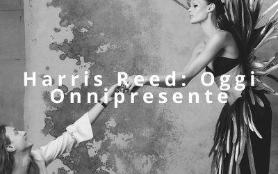 Harris Reed: Oggi Onnipresente