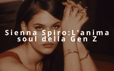 Sienna Spiro: l’anima soul della Gen Z