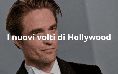 I nuovi volti di Hollywood