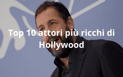 Top 10 attori più ricchi di Hollywood