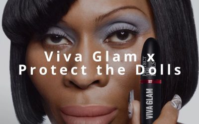 Viva Glam x Protect the Dolls: il beauty che protegge