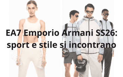 EA7 Emporio Armani SS26: sport e stile si incontrano