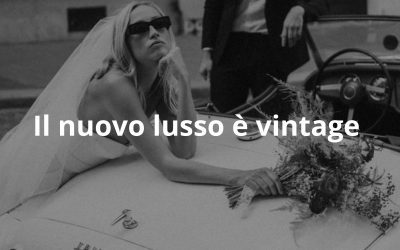 Il nuovo lusso è vintage: l’abito da sposa che guarda al passato