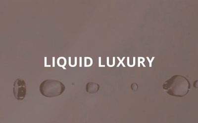 Liquid Luxury