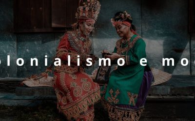 Colonialismo e moda: quando il lusso dimentica da dove arriva