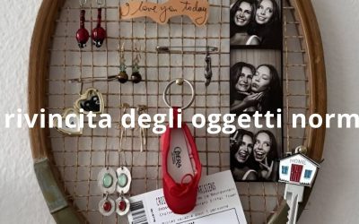 La rivincita degli oggetti normali