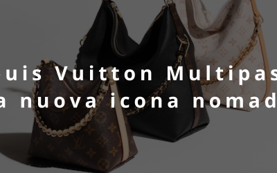 Louis Vuitton Multipass: caratteristiche della nuova It-Bag