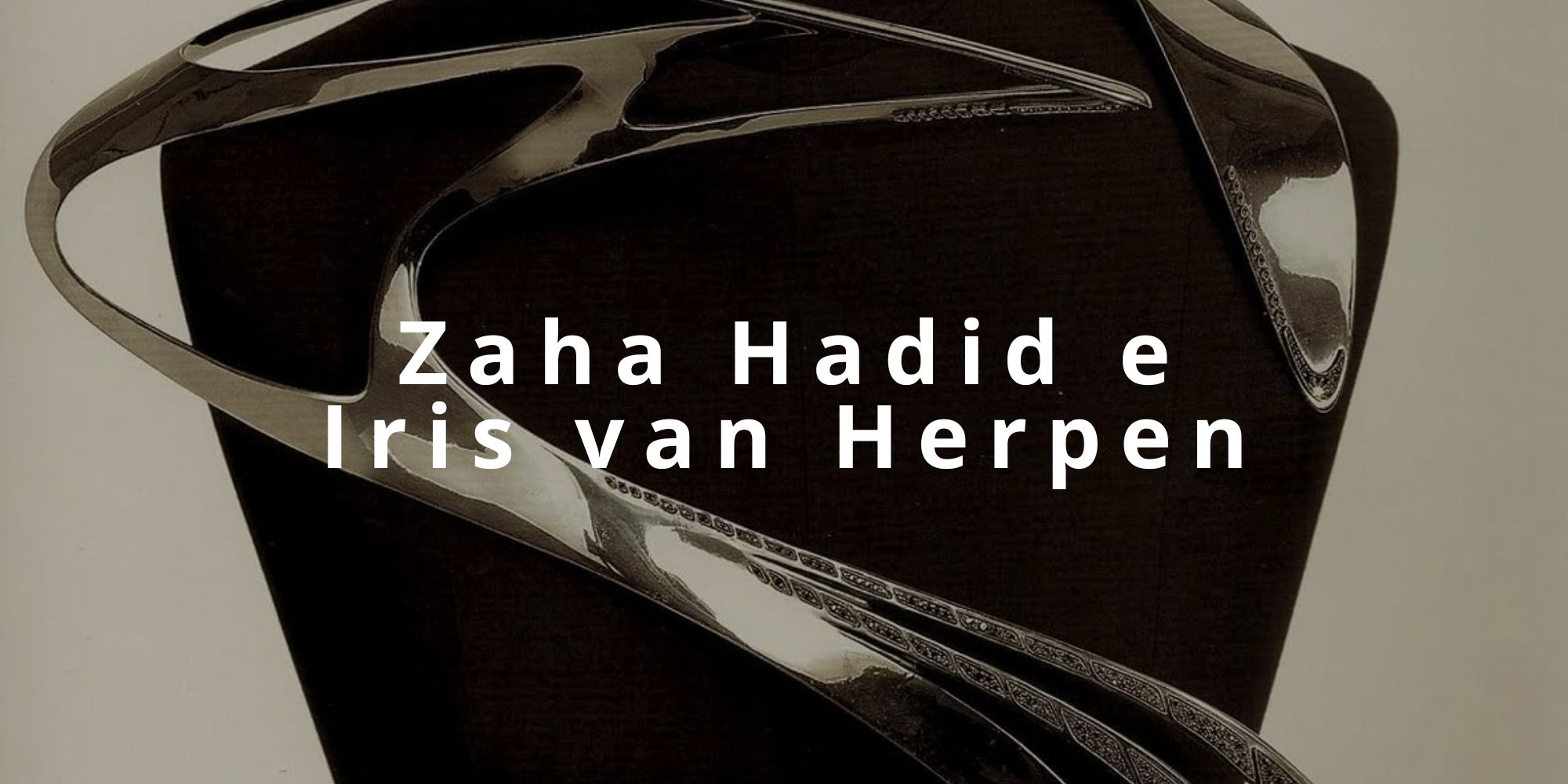 Zaha Hadid , Iris Van Herpen