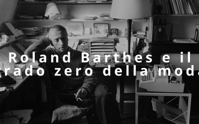 Roland Barthes e il grado zero della moda