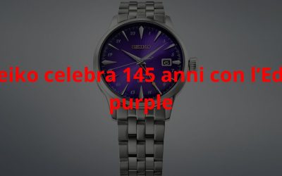 Seiko celebra 145 anni con l’Edo purple