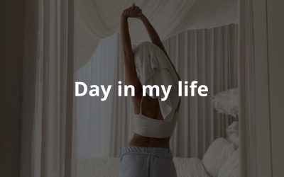 Day in my life