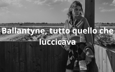 Ballantyne, tutto quello che luccicava
