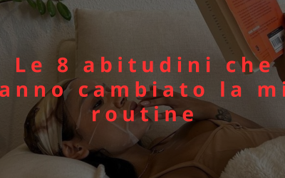 Come ho riprogrammato la mia routine (e come puoi farlo anche tu)