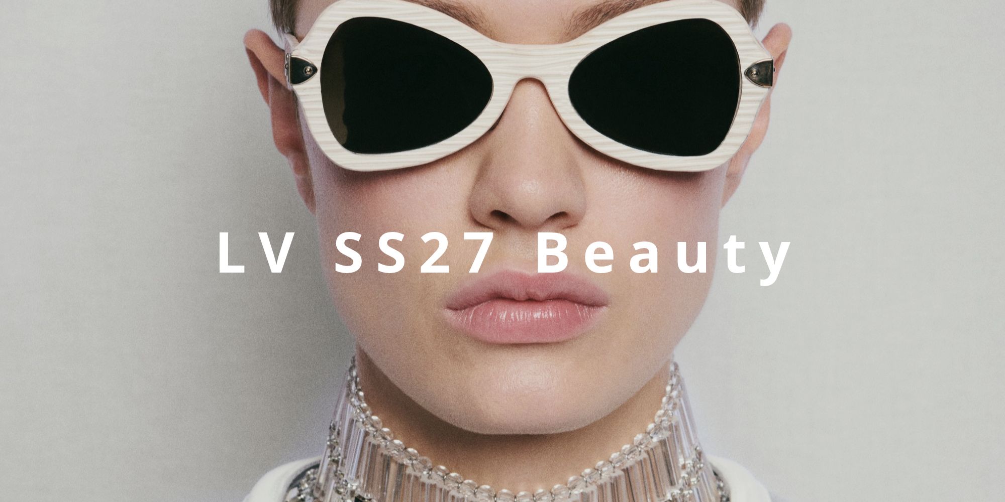 Louis Vuitton SS27 Beauty